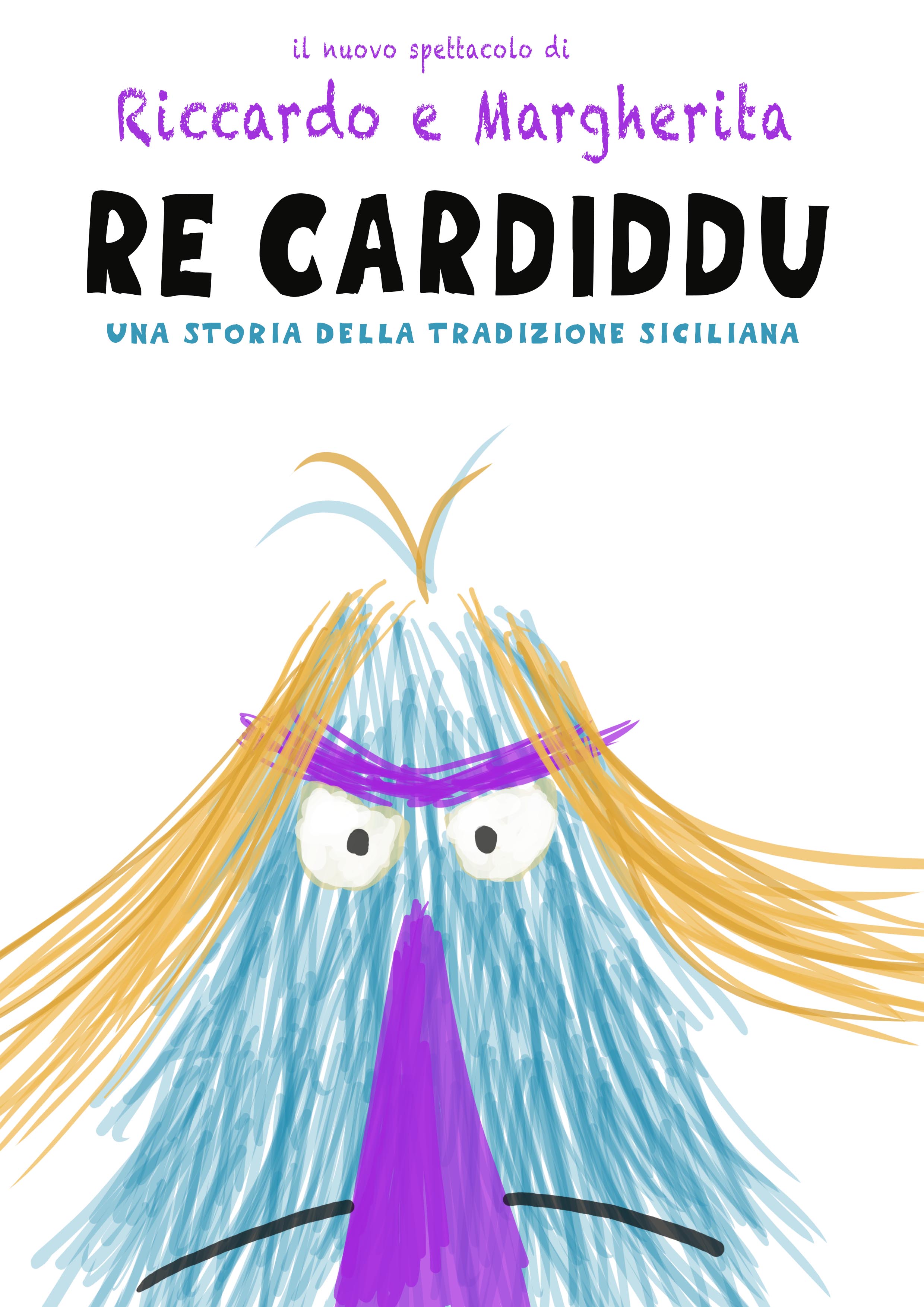 Locandina dello spettacolo "Re Cardiddu" Locandina dello spettacolo "Re Cardiddu"